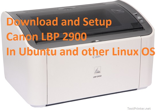 Beschrijvend boete Of anders Install Canon LBP2900 driver in Ubuntu and Linux OS
